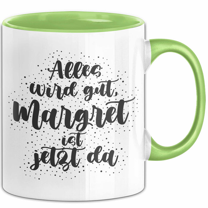 Margret Tasse Alles Wird Gut, Margret Ist Jetzt Da Geschenk