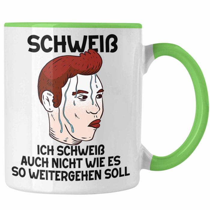 Dank Meme Tasse Schweiß Wortspiel Ich Schweiß Auch Nicht Wie Das Weitergehen Soll Geschenkidee Depressionen Grün Trendation