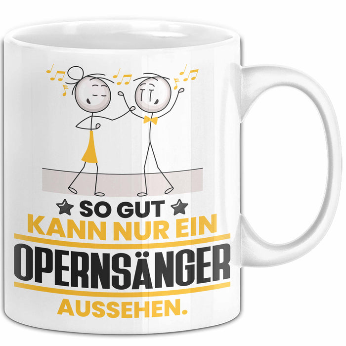 Opernsänger Geschenk Tasse So Gut Kann Nur Ein Opernsänger Aussehen Geschenkidee Kaffee-Becher Weiß Trendation