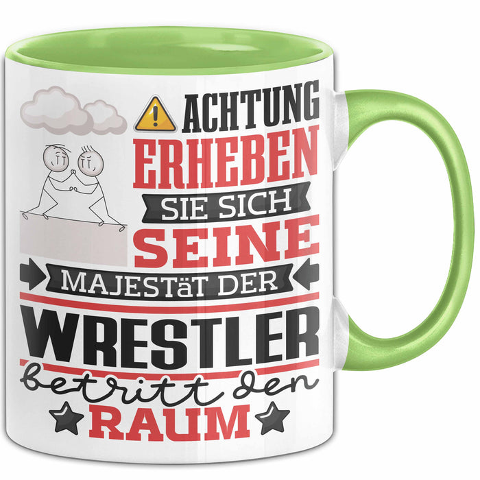 Wrestler Geschenk Tasse Lustiger Spruch Erheben Sie Sich Der Wrestler Betritt den Raum Grün Trendation