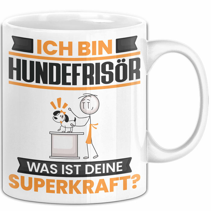 Hundefrisör Tasse Geschenk für Hundefrisör Geburtstag Lustiger Spruch Kaffee-Becher Was Ist Deine Superkraft Weiß Trendation