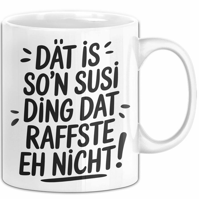 Susi Tasse Geschenk Dat Is So'n Susi Ding Dat Raffste Eh Nicht Geschenkidee Becher mit Name Weiß Trendation