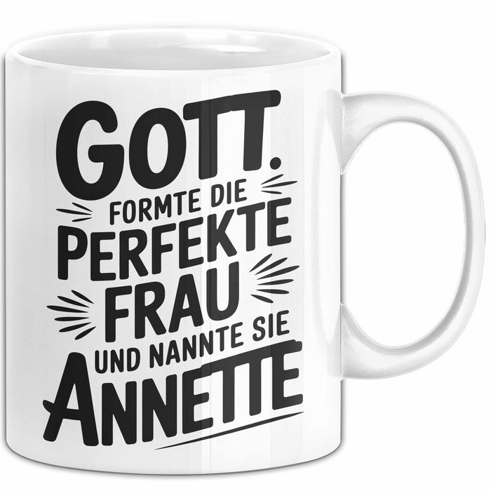Annette Tasse Geschenk Gott Formte Die Perfekte Frau Annette Geschenkidee Weiß Trendation