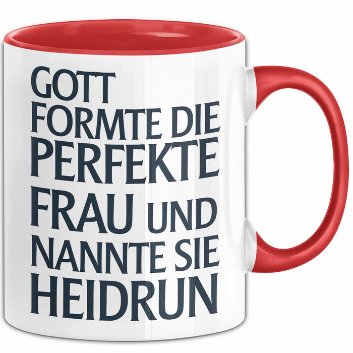 Heidrun Tasse Geschenk Gott Formte Die Perfekte Frau Heidrun Geschenkidee Rot Trendation