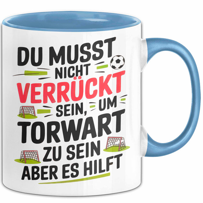 Fußball Tasse Geschenk Sei ein Torwart Fußballfan Geschenkidee Lustig Blau Trendation