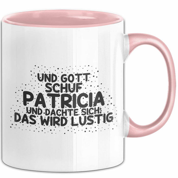 Patricia Tasse Und Gott Schuf Patricia Und Dachte Sich: Das Wird Lustig