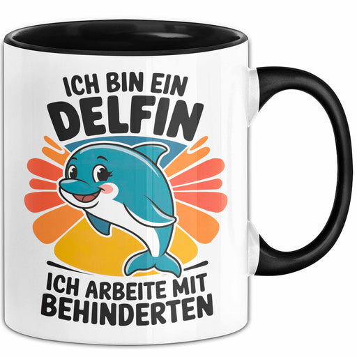 Delfin Tierliebhaber Tasse Geschenk Lustige Geschenkidee Spruch Ich Bin Ein Delfin Ich Arbeite Mit Behinderten Schwarz Trendation