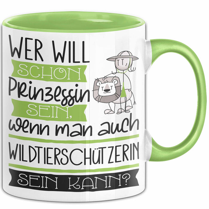 Wildtierschützerin Tasse Geschenk Spruch Wer Will Schon Prinzessin Sein Wenn Man Auch Wildtierschützerin Sein Kann Grün Trendation