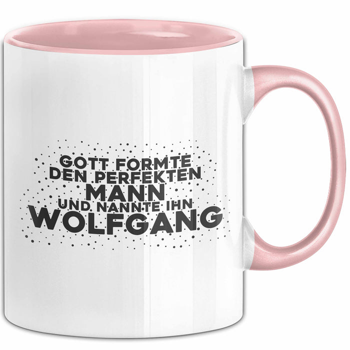 Wolfgang Tasse Gott Formte Den Perfekten Mann Und Nannte Ihn Wolfgang