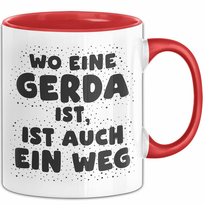 Gerda Tasse Wo Eine Gerda Ist, Ist Auch Ein Weg Geschenk