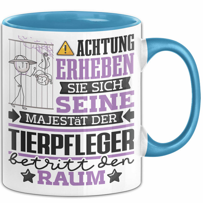 Tierpfleger Geschenk Tasse Lustiger Spruch Erheben Sie Sich Der Tierpfleger Betritt den Raum Blau Trendation