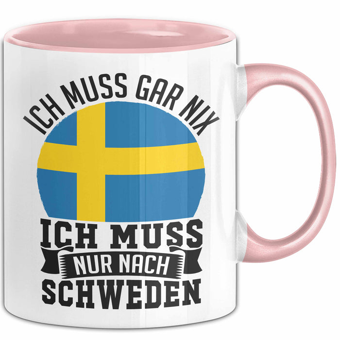 Schweden Tasse Geschenkidee Urlaub Ich Muss Gar Nix Ich Muss Nur Nach Schweden Rosa Trendation