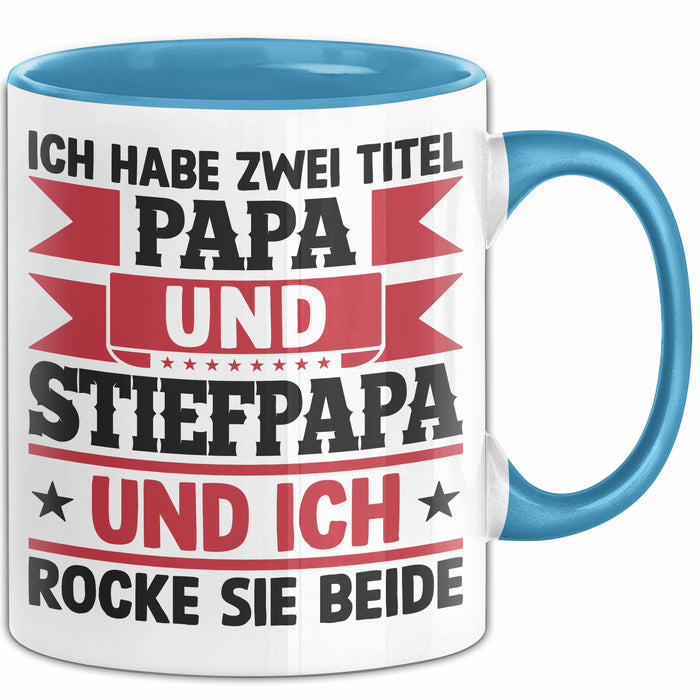 Stiefpapa Papa Tasse Geschenk Vatertag Geschenkidee Ich Habe Zwei Titel Papa Und Stiefpapa Und Ich Rocke Sie Beide Blau Trendation