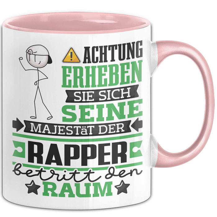Rapper Geschenk Tasse Lustiger Spruch Erheben Sie Sich Der Rapper Betritt den Raum Rosa Trendation