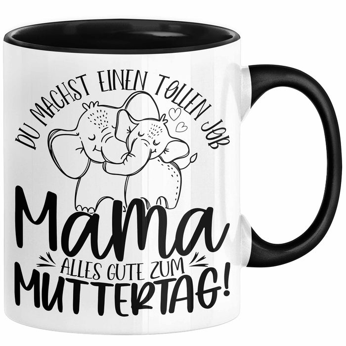 Mutter Geschenk Tasse Mama Du Machst Einen Tollen Job Alles Gute Zum Muttertag Geschenkidee Mütter Kaffee-Becher Schwarz Trendation