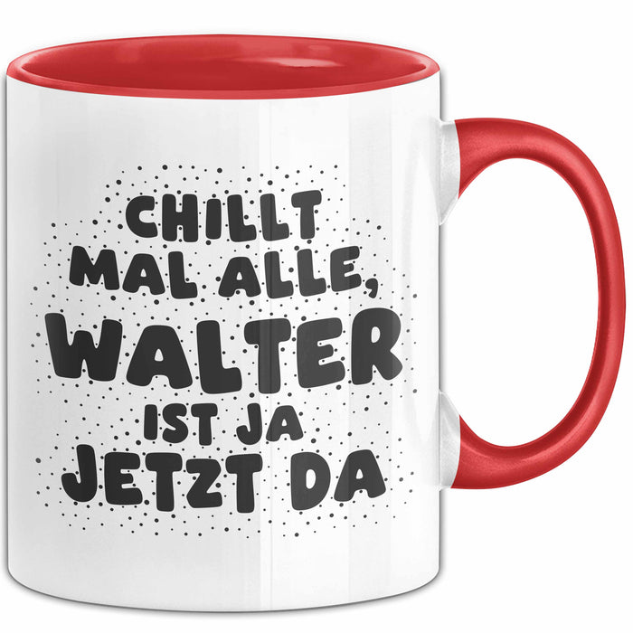 Walter Tasse Chillt Mal Alle, Walter Ist Ja Jetzt Da Geschenk