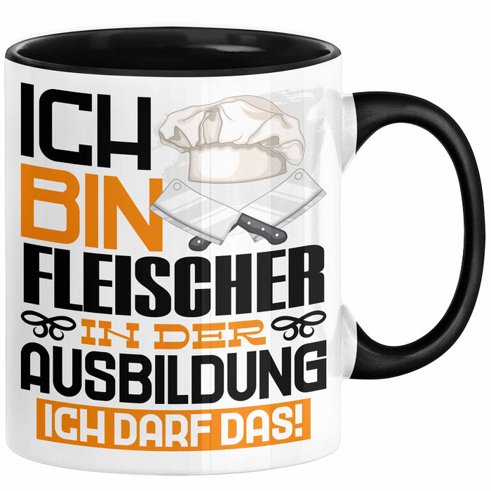 Fleischer Ausbildung Tasse Geschenk Ich Bin Fleischer In Der Ausbildung Ich Darf Das Geschenkidee Spruch Schwarz Trendation