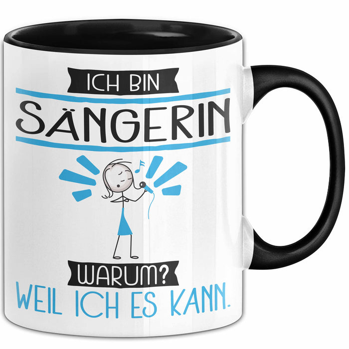 Sängerin Tasse Geschenk Ich Bin Sängerin Warum Weil Ich Es Kann Geschenkidee Geburtstag Trendation