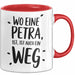 Petra Tasse Geschenk Wo Eine Petra Ist Ist Auch Ein Weg Geschenkidee Becher mit Name Rot Trendation