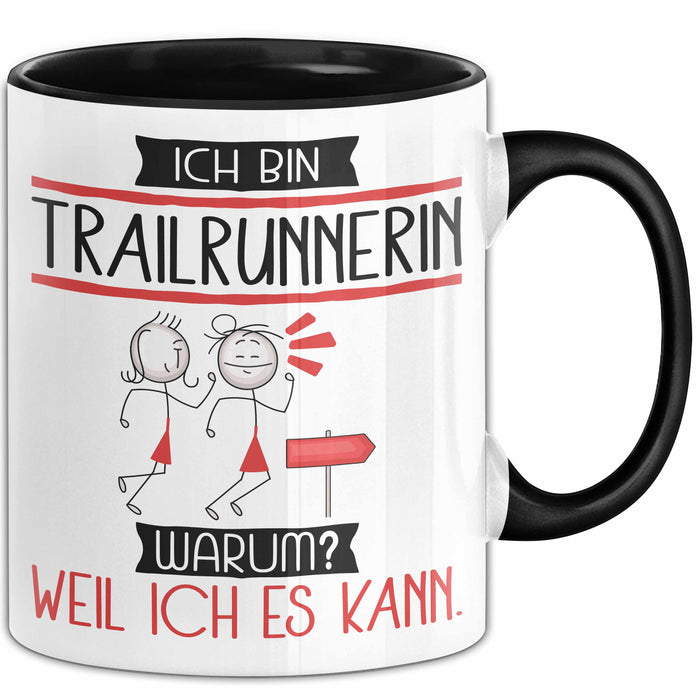 Trailrunnerin Tasse Geschenk Ich Bin Trailrunnerin Warum Weil Ich Es Kann Geschenkidee Geburtstag Trendation