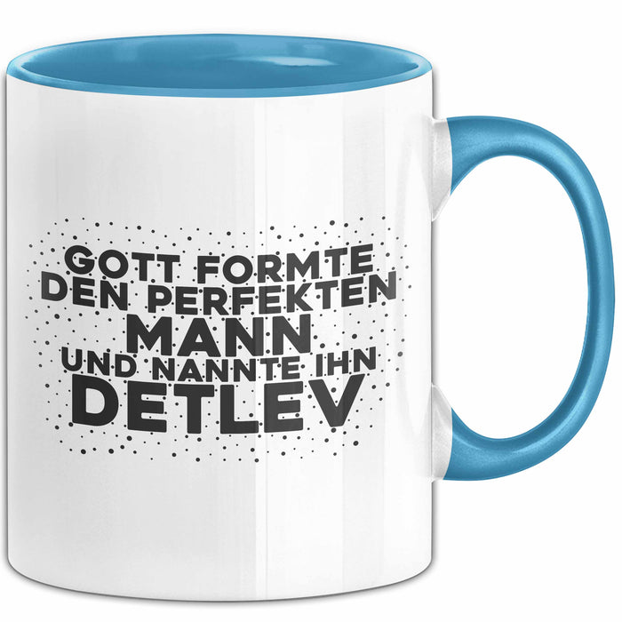 Detlev Tasse Gott Formte Den Perfekten Mann Und Nannte Ihn Detlev Geschenk
