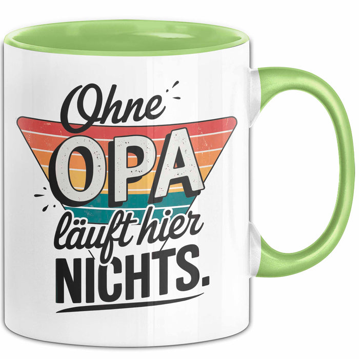 Opa Großvater Tasse Becher Geschenk Lustige Geschenkidee Spruch Ohne Opa Läuft Hier Nichts Grün Trendation