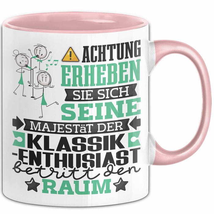 Klassik-Enthusiast Geschenk Tasse Lustiger Spruch Erheben Sie Sich Der Klassik-Enthusiast Betritt den Raum Rosa Trendation