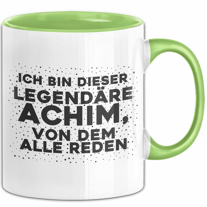 Achim Tasse Ich Bin Dieser Legendaere Achim, Von Dem Alle Reden Geschenk