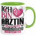 Ärztin Ausbildung Start Geschenk Tasse Ich Bin Ärztin In Der Ausbildung Ich Darf Das Kaffee-Becher Geschenkidee Grün Trendation