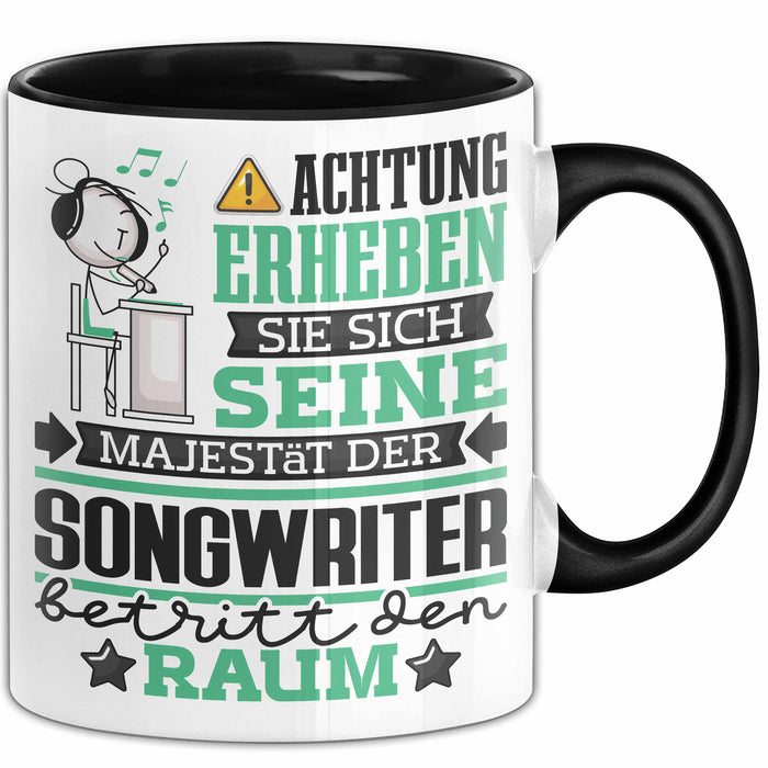Songwriter Geschenk Tasse Lustiger Spruch Erheben Sie Sich Der Songwriter Betritt den Raum Schwarz Trendation