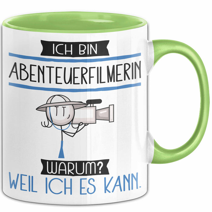Abenteuerfilmerin Tasse Geschenk Ich Bin Abenteuerfilmerin Warum Weil Ich Es Kann Geschenkidee Geburtstag Grün Trendation