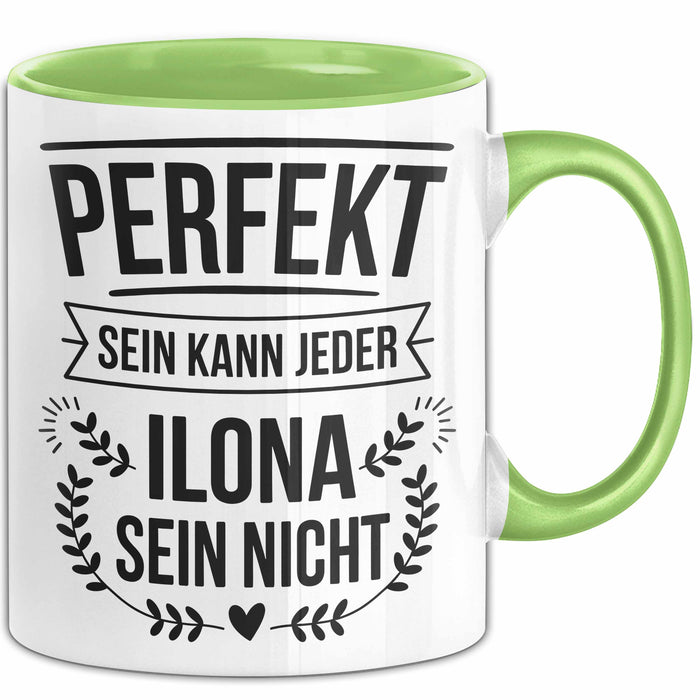 Ilona Tasse Geschenk Perfekt Sein Kann Jeder Geschenkidee Geburtstag Grün Trendation