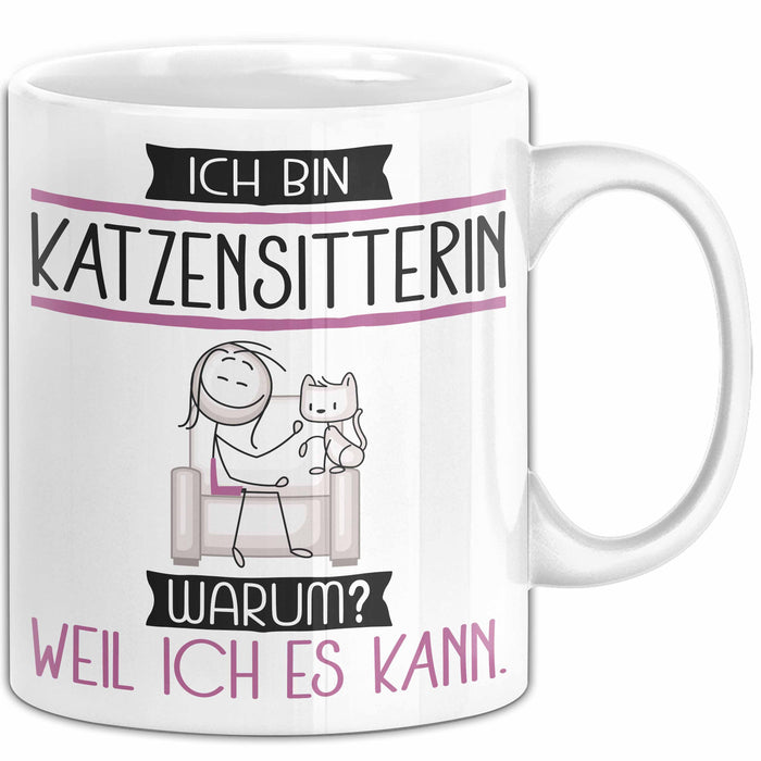 Katzensitterin Tasse Geschenk Ich Bin Katzensitterin Warum Weil Ich Es Kann Geschenkidee Geburtstag Weiß Trendation