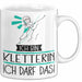 Geschenk für Kletterin Tasse Lustige Geschenkidee Geburtstag Ich Bin Kletterin Ich Darf Das Weiß Trendation