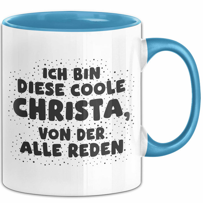 Christa Tasse Ich Bin Diese Coole Christa, Von Der Alle Reden Geschenk