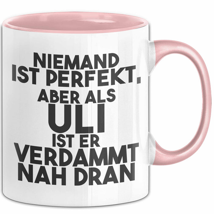 Uli Tasse Niemand Ist Perfekt, Aber Als Uli Ist Er Verdammt Nah Dran Rosa Trendation