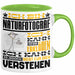 Naturfotograf Geschenk Kaffee-Tasse Geschenkidee für Naturfotograf Ich Bin Naturfotograf Ich Kann Es Dir Erklären Jedoch Nicht Für Dich Verstehen Spruch Lustig Grün Trendation