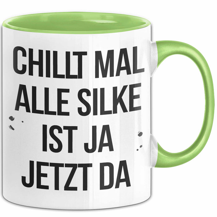 Silke Tasse Geschenk Chillt Mal Alle Silke Ist Ja Jetzt Da Geschenkidee Becher mit Name Grün Trendation