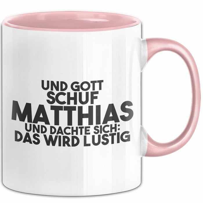 Matthias Tasse Und Gott Schuf Matthias Und Dachte Sich: Das Wird Lustig