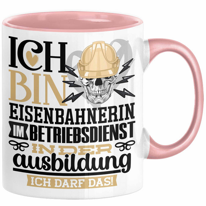 Eisenbahnerin im Betriebsdienst Ausbildung Start Geschenk Tasse Ich Bin Eisenbahnerin im Betriebsdienst In Der Ausbildung Ich Darf Das Kaffee-Becher Geschenkidee Rosa Trendation