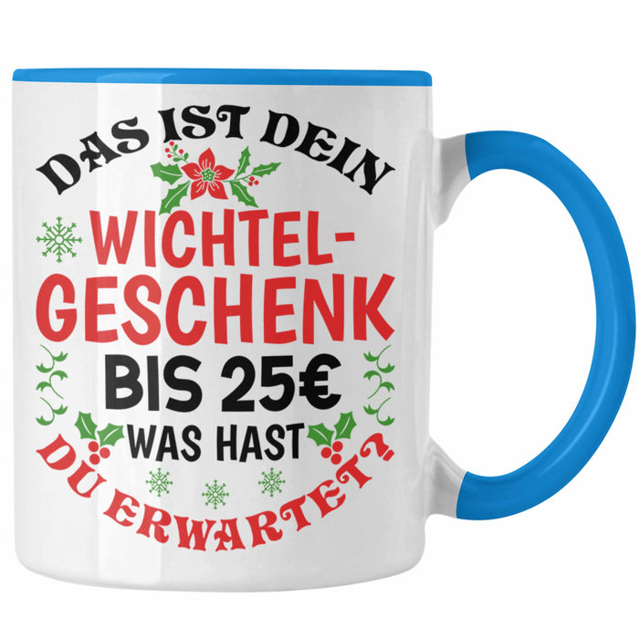 Wichtelgeschenk für 25 Euro Tasse Wichteln für Frauen Kollegen Wichtel-Tasse Schrottwichteln Blau Trendation