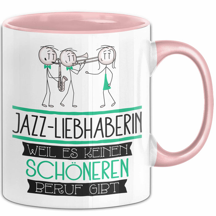 Jazz-Liebhaberin Weil Es Keinen Schöneren Beruf Gibt Tasse Geschenk für Eine Jazz-Liebhaberin Lustig Rosa Trendation