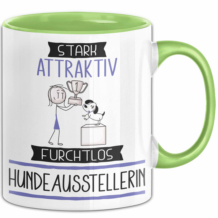 Hundeausstellerin Tasse Geschenk Becher Stark Attraktiv Furchtlos Hundeausstellerin Lustige Geschenkidee Grün Trendation