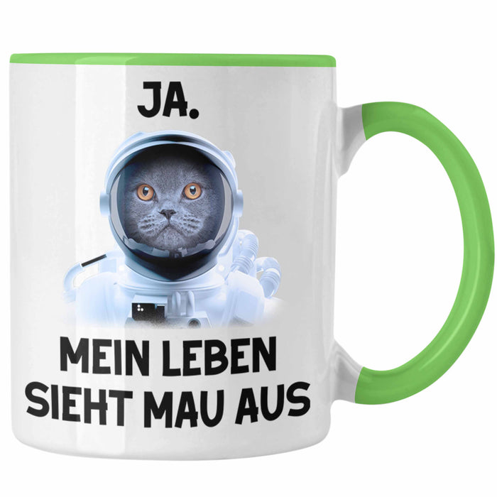 Dank Meme Tasse Katzen Besitzer Wortspiel Ja Mein Leben Sieht Mau Aus Traurige Katze Geschenkidee Süße Katze Astronaut Grün Trendation