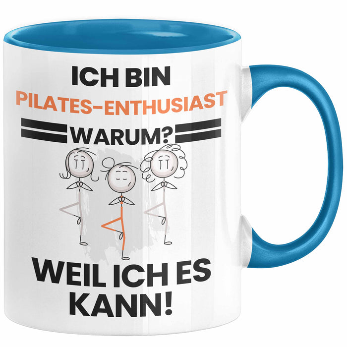 Pilates-Enthusiast Geschenk Tasse Lustiger Spruch Ich Bin Pilates-Enthusiast Warum Weil Ich Es Kann Geschenkidee Bester Pilates-Enthusiast Geburtstag Kaffee-Becher Blau Trendation