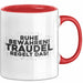 Traudel Tasse Ruhe Bewahren! Traudel Regelt Das! Geschenk Rot Trendation