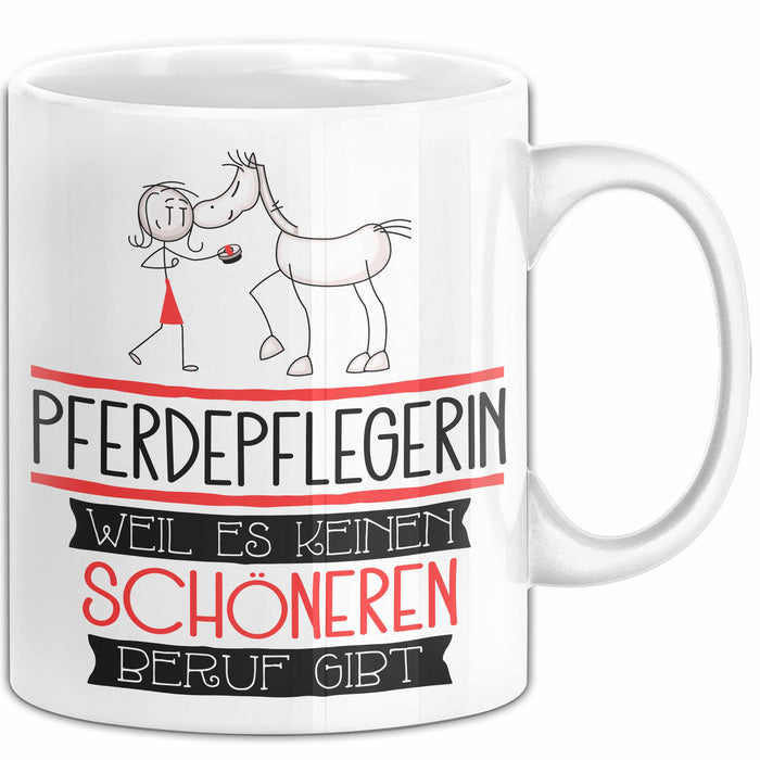 Pferdepflegerin Weil Es Keinen Schöneren Beruf Gibt Tasse Geschenk für Eine Pferdepflegerin Lustig Weiß Trendation