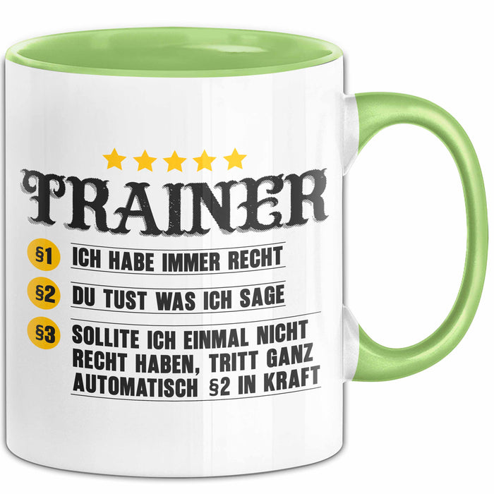 Fußballtrainer Fußballteam Tasse Geschenk Lustige Geschenkidee Spruch Trainer Ich Habe Immer Recht Du Tust Was Ich Sage Grün Trendation