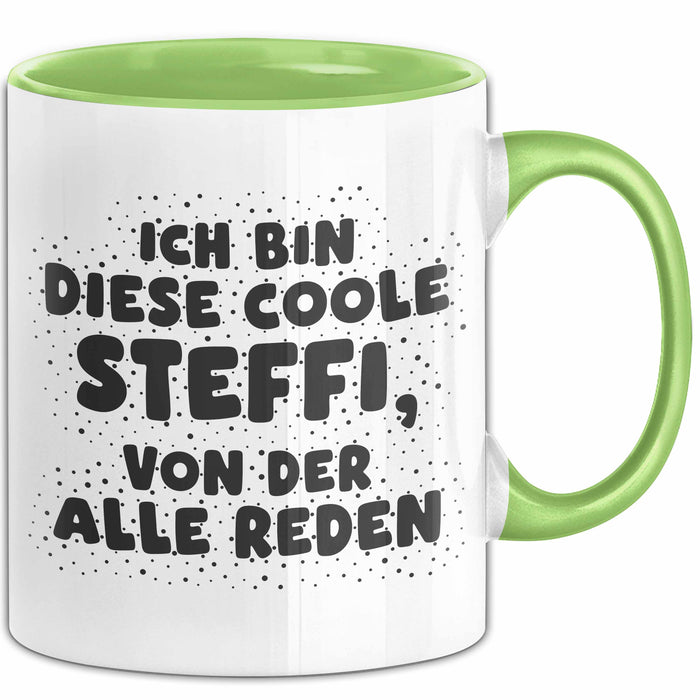 Steffi Tasse Ich Bin Diese Coole Steffi, Von Der Alle Reden Geschenk Grün Trendation