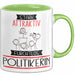 Politikerin Tasse Geschenk Becher Stark Attraktiv Furchtlos Politikerin Lustige Geschenkidee Grün Trendation